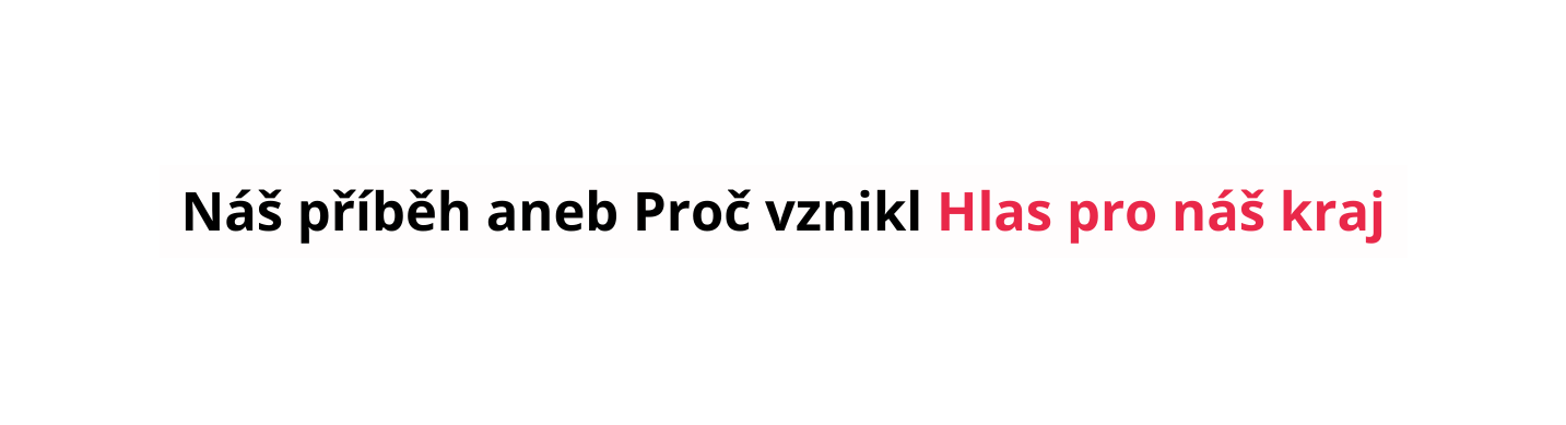 Náš příběh aneb Proč vznikl Hlas pro náš kraj